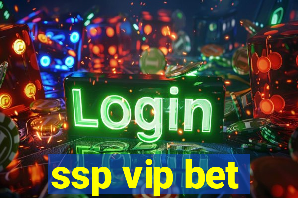 ssp vip bet